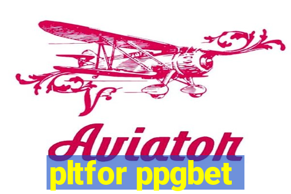 pltfor ppgbet